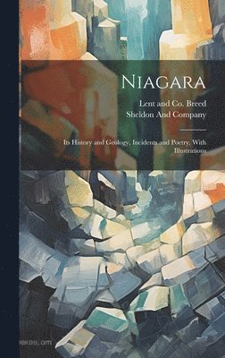 Sheldon And Company, Lent And Co Breed - Niagara, Inbunden