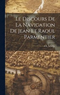 bokomslag Le Discours de la Navigation de Jean et Raoul Parmentier
