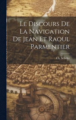 bokomslag Discours de la Navigation de Jean et Raoul Parmentier