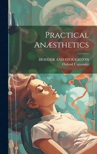 bokomslag Practical Anæsthetics
