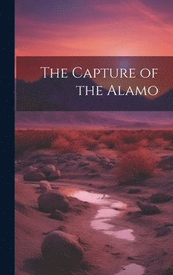 The Capture of the Alamo 1