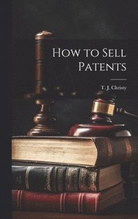 bokomslag How to Sell Patents