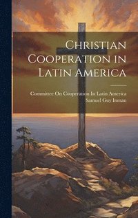 bokomslag Christian Cooperation in Latin America