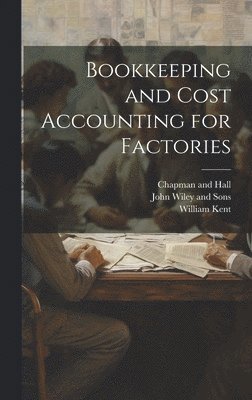 bokomslag Bookkeeping and Cost Accounting for Factories