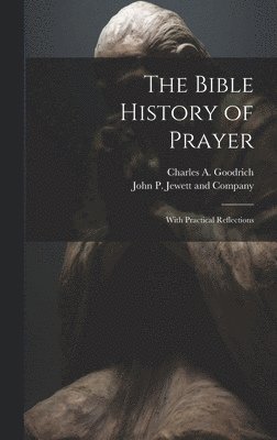 The Bible History of Prayer 1