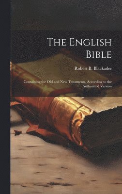 Robert B Blackader - English Bible, Inbunden