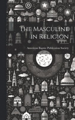 bokomslag Masculine in Religion