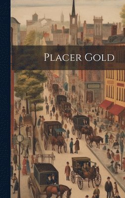 Anonymous - Placer Gold, Inbunden