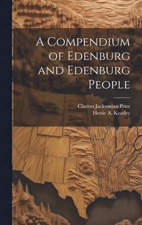 bokomslag A Compendium of Edenburg and Edenburg People