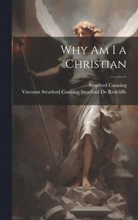 bokomslag Why Am I a Christian