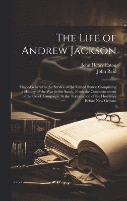 bokomslag The Life of Andrew Jackson