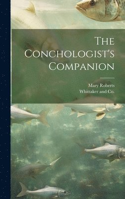 Mary Roberts, Whittaker and Co - Conchologist's Companion, Inbunden