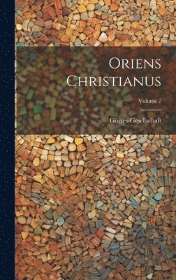 bokomslag Oriens Christianus; Volume 7