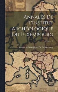 bokomslag Annales De L'institut Archéologique Du Luxembourg; Volume 42