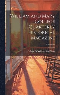 bokomslag William and Mary College Quarterly Historical Magazine; Volume 14