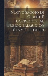 bokomslag Nuovo Saggio Di Giunte E Correzioni Al Lessico Talmudico (Levy-Fleischer)