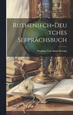 Ruthenifch=Deutches Sefprchsbuch 1