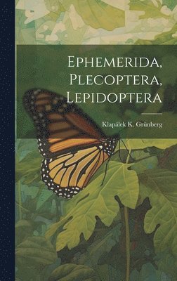 Ephemerida, Plecoptera, Lepidoptera 1