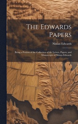 Ninian Edwards - Edwards Papers, Inbunden