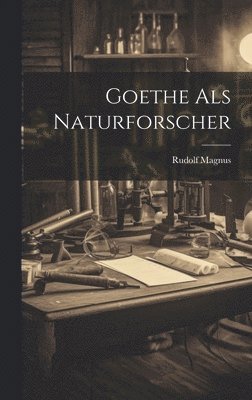 bokomslag Goethe als Naturforscher