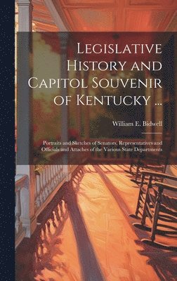 bokomslag Legislative History and Capitol Souvenir of Kentucky ...