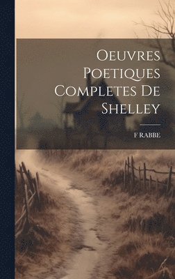 Oeuvres Poetiques Completes De Shelley 1
