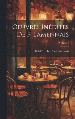 bokomslag Oeuvres Indites De F. Lamennais; Volume 1