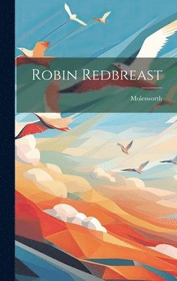 Molesworth - Robin Redbreast, Inbunden