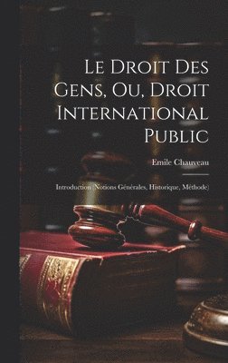 Le Droit Des Gens, Ou, Droit International Public 1