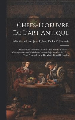 Chefs-D'oeuvre De L'art Antique 1