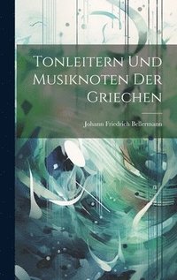 bokomslag Tonleitern und Musiknoten der Griechen