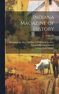 bokomslag Indiana Magazine of History; Volume 18