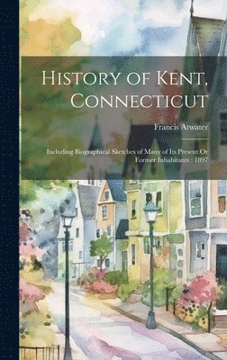 bokomslag History of Kent, Connecticut