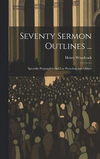 bokomslag Seventy Sermon Outlines ...