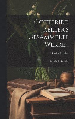 bokomslag Gottfried Keller's Gesammelte Werke...