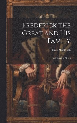 bokomslag Frederick the Great and His Family