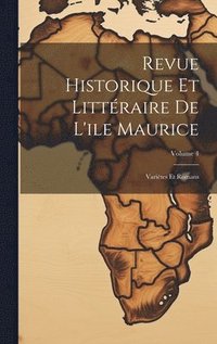 bokomslag Revue Historique Et Littraire De L'ile Maurice