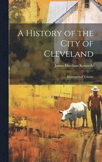 bokomslag A History of the City of Cleveland