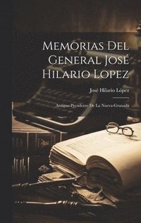 bokomslag Memorias Del General José Hilario Lopez