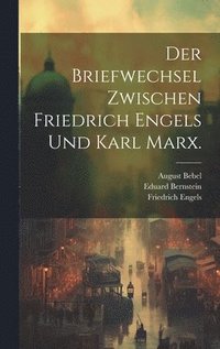 bokomslag Der Briefwechsel zwischen Friedrich Engels und Karl Marx.