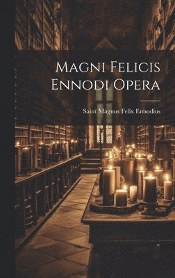 Magni Felicis Ennodi Opera 1