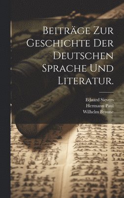Beitrge zur Geschichte der deutschen Sprache und Literatur. 1
