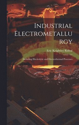 bokomslag Industrial Electrometallurgy