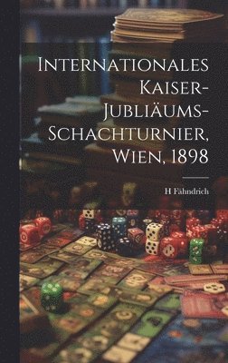 Internationales Kaiser-Jubliäums-Schachturnier, Wien, 1898