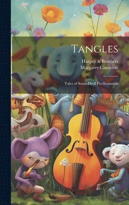 Margaret Cameron, Harper & Brothers - Tangles, Inbunden