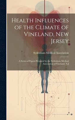 Health Influences of the Climate of Vineland, New Jersey 1