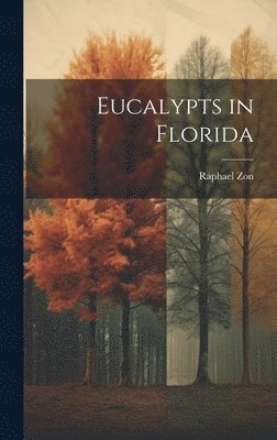Raphael Zon - Eucalypts in Florida, Inbunden