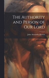 bokomslag Authority and Person of Our Lord