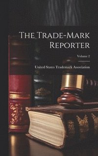 bokomslag The Trade-Mark Reporter; Volume 2