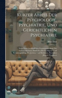 Kurzer Abriss Der Psychologie, Psychiatrie, Und Gerichtlichen Psychiatrie 1